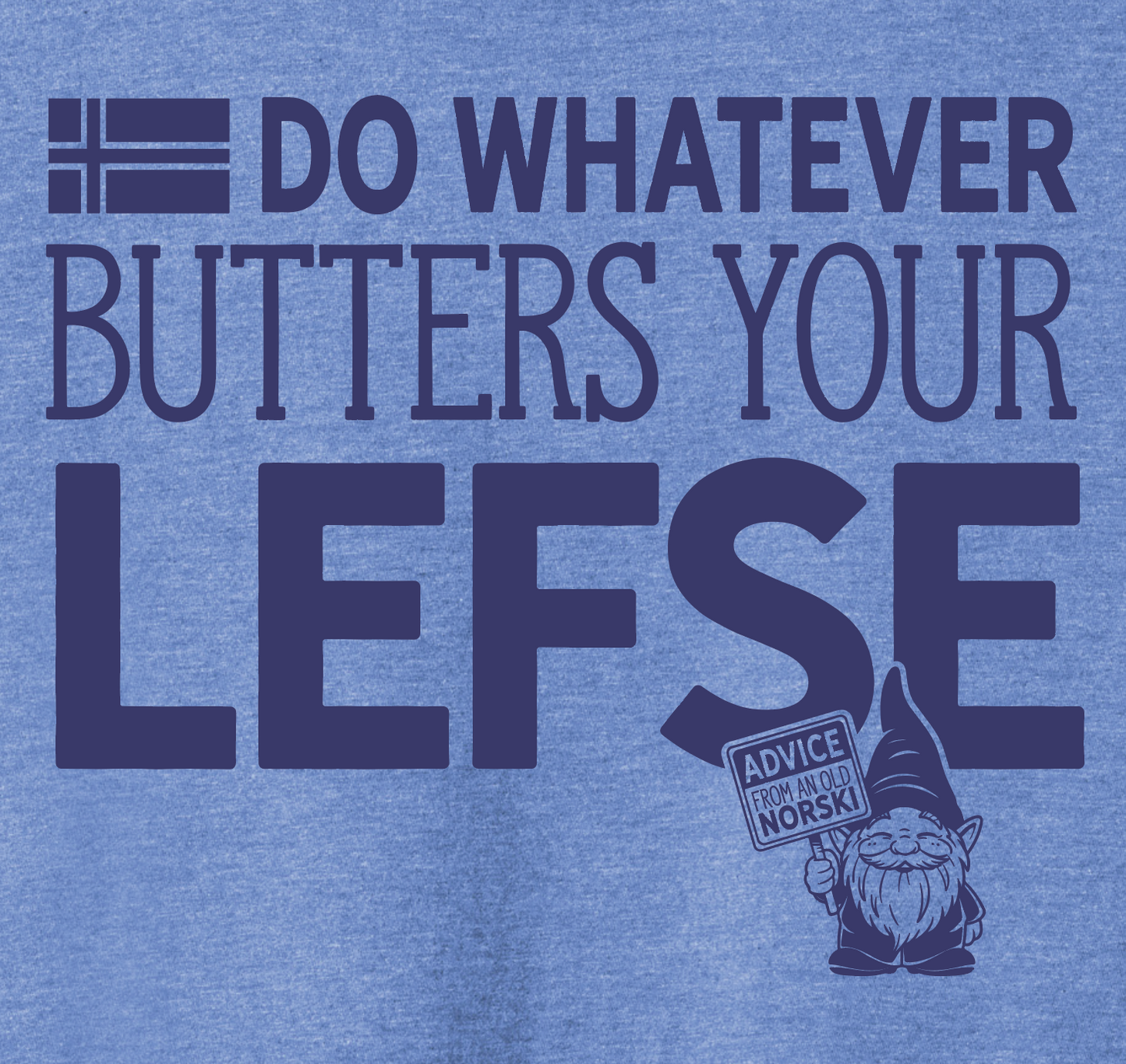 PRE-ORDER! Butter Your Lefse Tees