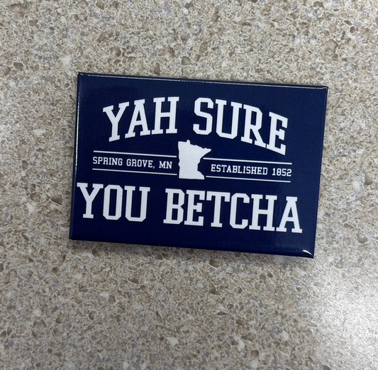 Yah Sure You Betcha  - MAGNET