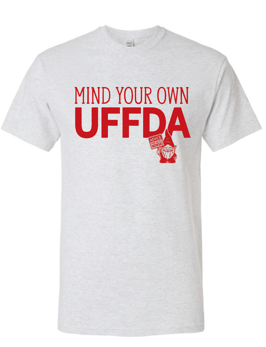 Mind Your Own Uffda Tee