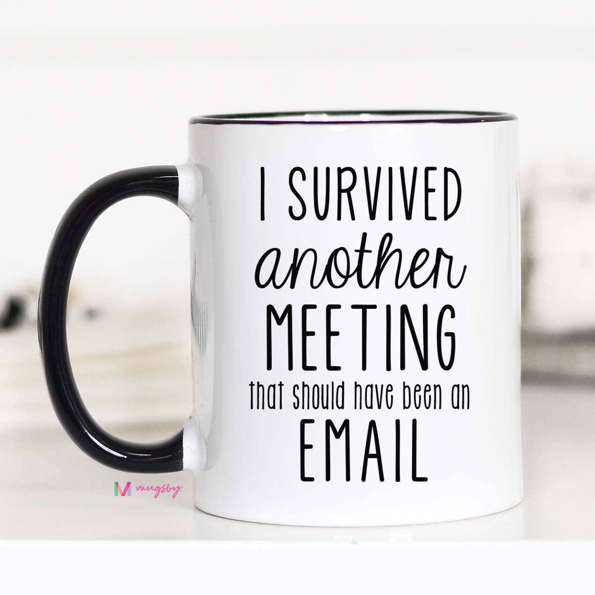 I Survived A Meeting Mug